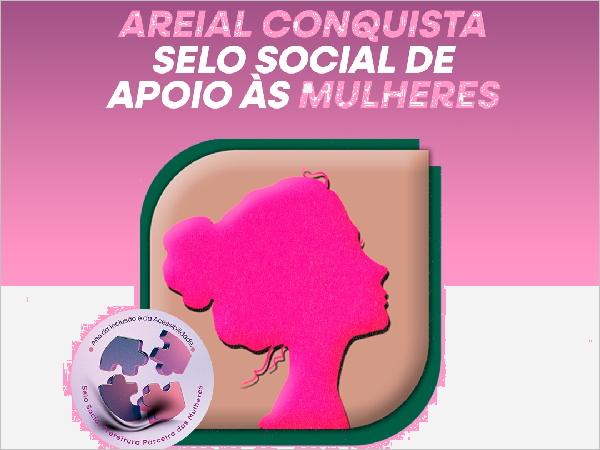 Areial conquista pela primeira vez o Selo Social Prefeitura Parceira das Mulheres